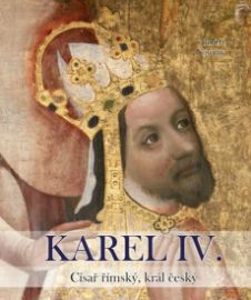KAREL IV. - Císař římský, král český