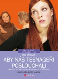 Jak mluvit, aby nás teenageři poslouchal