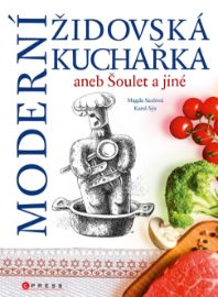 Moderní židovská kuchařka aneb Šoulet a jiné