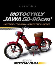 Motocykly Jawa 50-90 cm3 - Historie – prototypy – technika – sport 
