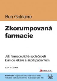 Zkorumpovaná farmacie - Jak farmaceutické společnosti klamou lékaře a škodí pacientům