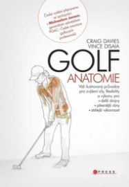 Golf anatomie - Váš ilustrovaný průvodce pro zvýšení síly a pružnosti