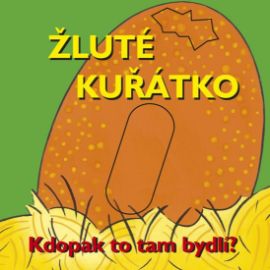 Žluté kuřátko - Kdopak to tam bydlí?