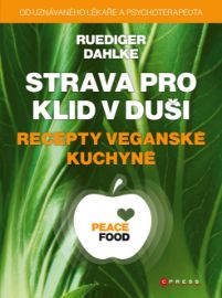 Strava pro klid v duši - Recepty veganské kuchyně