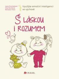 S láskou i rozumem - Využijte emoční inteligenci ve výchově