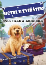 Hotel U zvířátek 1 - Pro lásku štěněte