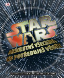 STAR WARS - Absolutně všechno, co potřebujete vědět