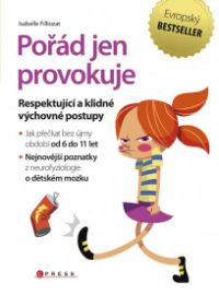 Pořád jen provokuje - Respektující a klidné výchovné postupy