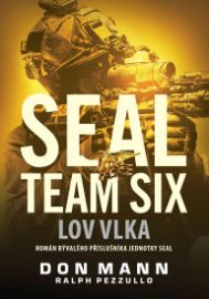 SEAL team six 2 - Lov vlka - Ralph Pezzullo,Don Mann - Thrillery SEAL team six 2 - Lov vlka