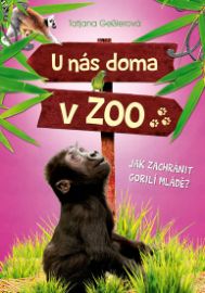 U nás doma v ZOO - Jak zachránit gorilí mládě?
