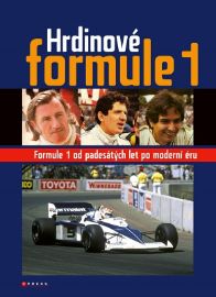 Hrdinové Formule 1 - Formule 1 do padesátých let po moderní éru - Roman Klemm - Formule 1 Hrdinové Formule 1