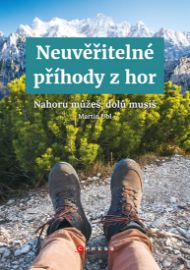 Neuvěřitelné příhody z hor - Nahoru můžeš, dolů musíš