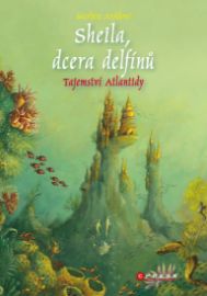 Sheila, dcera delfínů 1 - Tajemství Atlantidy