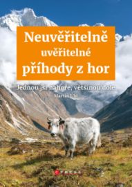 Neuvěřitelně uvěřitelné příhody z hor 