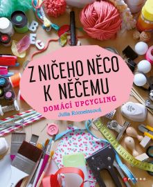 Z ničeho něco k něčemu - Julia Romeiss - Ruční práce Z ničeho něco k něčemu
