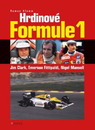 Hrdinové formule 1 - Clark, Fittipaldi, Mansell - Roman Klemm - Formule 1 Hrdinové formule 1 - Clark, Fittipaldi, Mansell