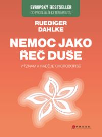 Nemoc jako řeč duše - Význam a naděje chorobopisů