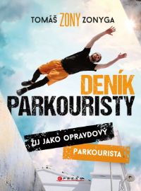 Deník parkouristy - Tomáš Zonyga - Dětské knihy o sportu Deník parkouristy