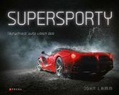 Supersporty - Nejrychlejší auta všech dob - John Lamm - Automobily Supersporty