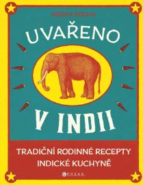 Uvařeno v Indii - Meera Sodha - Asijské kuchařky Uvařeno v Indii
