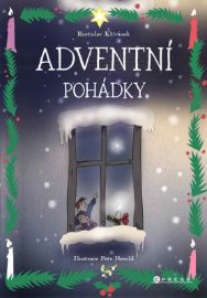 Adventní pohádky - Rostislav Křivánek - Vánoční pohádky pro děti Adventní pohádky