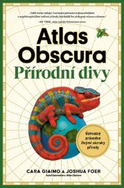 Atlas Obscura – Přírodní divy - Joshua Foer - Podle země Atlas Obscura – Přírodní divy