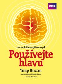 Používejte hlavu - Jak uvolnit energii své mysli