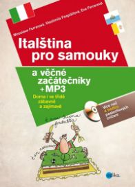 Italština pro samouky a věčné začátečníky + mp3 - Doma i ve třídě, zábavně a zajímavě