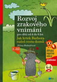 Rozvoj zrakového vnímání 2.díl pro děti od 4 do 6 let - Jak krtek Barbora našel cestu domů - Jiřina Bednářová - Pedagogika Rozvoj zrakového vnímání 2.díl pro děti od 4 do 6 let - Jak krtek Barbora našel cestu domů
