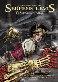 Serpens Levis - Ve smyčkách hada Steampunkový komiks ze staré Prahy