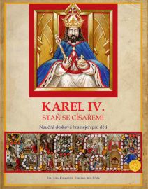 Karel IV. Staň se císařem!