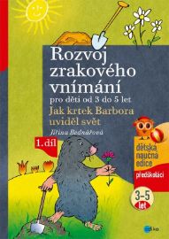 Rozvoj zrakového vnímání 1. díl pro děti od 3 do 5 let - Jak krtek Barbora uviděl svět - Jiřina Bednářová - Populárně naučná literatura pro děti Rozvoj zrakového vnímání
