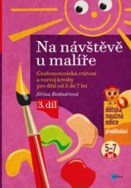 Na návštěvě u malíře - Grafomotorická cvičení a rozvoj kresby pro děti od 5 do 7 let, 3. díl