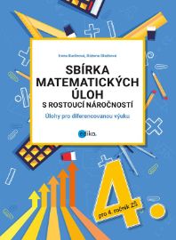 Sbírka matematických úloh s rostoucí náročností - Irena Budínová,Růžena Blažková - Matematika pro 1. stupeň ZŠ Sbírka matematických úloh s rostoucí náročností