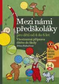 Mezi námi předškoláky pro děti od 4 do 6 let - Všestranná příprava dítěte do školy,
