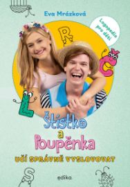 Štístko a Poupěnka učí správně vyslovovat - Logopedie pro děti - Eva Mrázková,Jaroslav Mottl - Logopedie, grafomotorika Štístko a Poupěnka učí správně vyslovovat