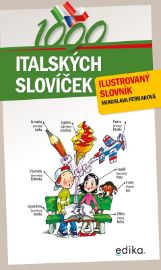 1000 italských slovíček - Ilustrovaný slovník - Miroslava Ferrarová - Italské slovníky 1000 italských slovíček