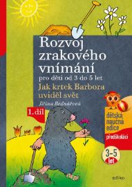 Rozvoj zrakového vnímání 1. díl pro děti od 3 do 5 let - Jak krtek Barbora uviděl svět - Jiřina Bednářová - Knihy pro předškoláky Rozvoj zrakového vnímání