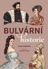 Bulvární historie - Ivona Loutocká - Dějiny českého národa Bulvární historie