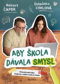 Aby škola dávala smysl - Průvodce pro žáky, studenty, rodiče a dobré učitele