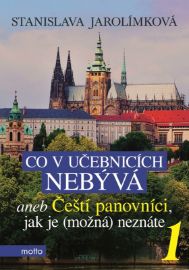 Co v učebnicích nebývá aneb Čeští panovníci, jak je (možná) neznáte 1