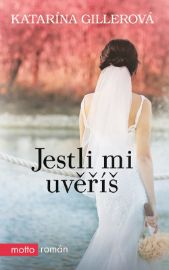 Jestli mi uvěříš