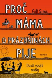 Proč máma o prázdninách pije