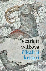 Říkali jí Kri-kri - Scarlett Wilková - Historické romány Říkali jí Kri-kri