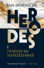 Herodes I. - Dokud mi nepožehnáš