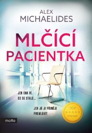 Mlčící pacientka - Alex Michaelides - Světové detektivky Mlčící pacientka