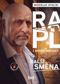Rapl z Bartolomějský - Další směna