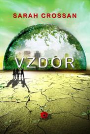 Vzdor (Dilogie Dech 2) - Sarah Crossan - Young Adult Vzdor (Dilogie Dech 2)
