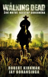 The Walking Dead - Živí mrtví 1 - Vzestup guvernéra