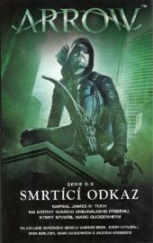 Arrow - Smrtící odkaz